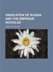 Vindication of Russia and the Emperor Nicholas,1154885089,9781154885088