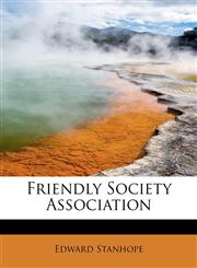 Friendly Society Association,1241634238,9781241634230