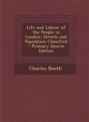 Life and Labour of the People in London Streets and Population Classified - Primary Source Edition,1295822113,9781295822119
