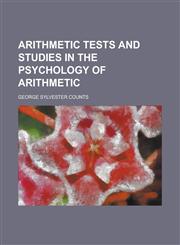 Arithmetic tests and studies in the psychology of arithmetic,1230134565,9781230134567