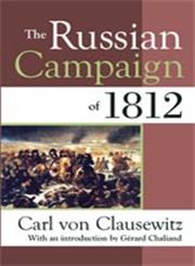 The Russian Campaign of 1812,1412805996,9781412805995