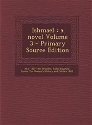 Ishmael a novel Volume 3 - Primary Source Edition,1293362832,9781293362839