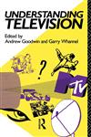 Understanding Television,041501672X,9780415016728