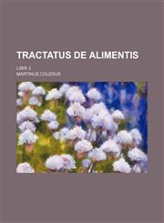 Tractatus de Alimentis; libri 3,1236217306,9781236217301