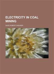 Electricity in Coal Mining,1234387190,9781234387198