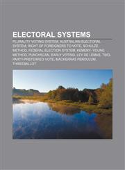 Electoral systems Plurality voting system, Australian electoral system, Right of foreigners to vote, Schulze method, Federal Election System,1157634745,9781157634744