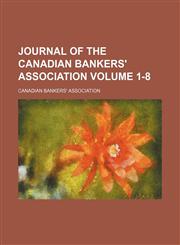 Journal of the Canadian Bankers' Association Volume 1-8,115429353X,9781154293531