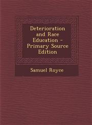 Deterioration and Race Education - Primary Source Edition,1293269328,9781293269329