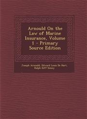 Arnould on the Law of Marine Insurance, Volume 1 - Primary Source Edition,1294733389,9781294733386