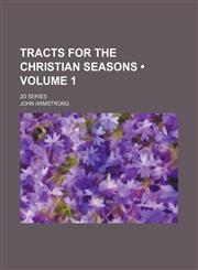 Tracts for the Christian seasons (Volume 1); 2d series,1154192369,9781154192360