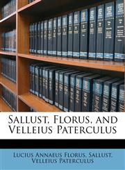 Sallust, Florus, and Velleius Paterculus,1146042493,9781146042499
