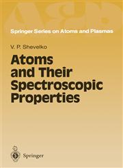 Atoms and Their Spectroscopic Properties,3540617892,9783540617891