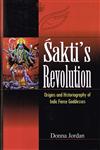 Sakti's Revolution Origins and Historiography of Indic Fierce Goddesses 1st Published,8121511925,9788121511926