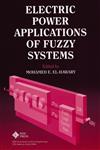 Electric Power Applications of Fuzzy Systems,0780311973,9780780311978