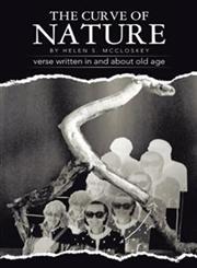 The Curve of Nature Verse Written in and about Old Age,1491822996,9781491822999
