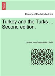 Turkey and the Turks ... Second edition.,1240917805,9781240917808