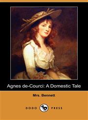 Agnes de-Courci A Domestic Tale (Dodo Press,1409979504,9781409979500