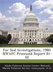 Fur Seal Investigations, 1980 Nwafc Processed Report 81-02,1289132097,9781289132095