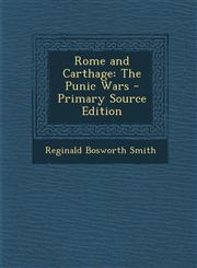 Rome and Carthage The Punic Wars - Primary Source Edition,1293652326,9781293652329