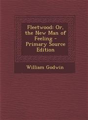 Fleetwood Or, the New Man of Feeling - Primary Source Edition,1293505064,9781293505069
