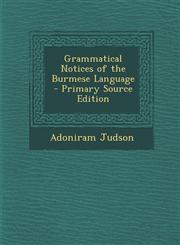 Grammatical Notices of the Burmese Language - Primary Source Edition,1294156039,9781294156031