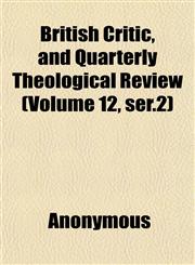 British Critic, and Quarterly Theological Review (Volume 12, ser.2),1151815292,9781151815293
