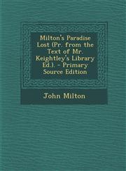 Milton's Paradise Lost (Pr. from the Text of Mr. Keightley's Library Ed.). - Primary Source Edition,1295631970,9781295631971