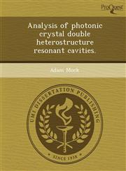 Analysis of photonic crystal double heterostructure resonant cavities.,1243638974,9781243638977