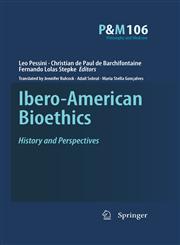 Ibero-American Bioethics History and Perspectives,1402093497,9781402093494