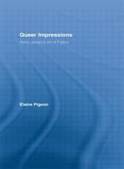 Queer Impressions Henry James' Art of Fiction,0415512964,9780415512961