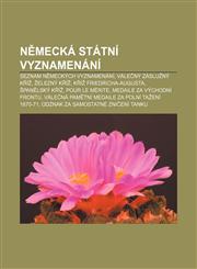 Německá státní vyznamenání Seznam německých vyznamenání, Válečný záslužný kříž, Železný kříž, Kříž Friedricha-Augusta, Španělský kříž,1232863440,9781232863441