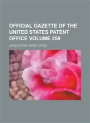 Official Gazette of the United States Patent Office Volume 259,115508988X,9781155089881
