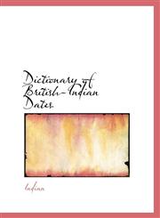 Dictionary of British-Indian Dates,1103210076,9781103210077