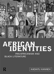 African Identities Pan-Africanisms and Black Identities,0415164451,9780415164450