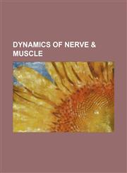 Dynamics of nerve & muscle,1459066952,9781459066953
