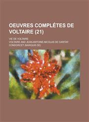 Oeuvres Completes de Voltaire; Vie de Voltaire (21 ),1234486016,9781234486013