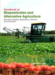Handbook of Biopesticides and Alternative Agriculture New Technologies, Applications, Markets and Potentials,178163274X,9781781632741