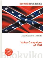 Valley Campaigns of 1864,5511726109,9785511726106