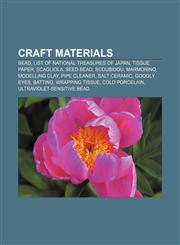 Craft materials Bead, List of National Treasures of Japan, Tissue paper, Scagliola, Seed bead, Scoubidou, Marmorino, Modelling clay,1155529588,9781155529585