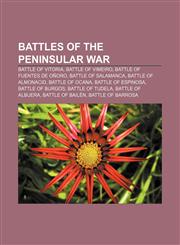 Battles of the Peninsular War Battle of Vitoria, Battle of Vimeiro, Battle of Fuentes de Oñoro, Battle of Salamanca, Battle of Almonacid,1155159497,9781155159492