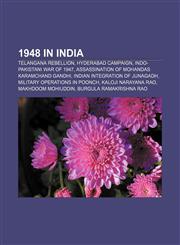 1948 in India Telangana Rebellion, Hyderabad Campaign, Indo-Pakistani War of 1947, Assassination of Mohandas Karamchand Gandhi,1156168724,9781156168721