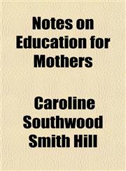 Notes on Education for Mothers,1154799360,9781154799361
