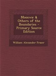 Mooswa & Others of the Boundaries - Primary Source Edition,1295417723,9781295417728