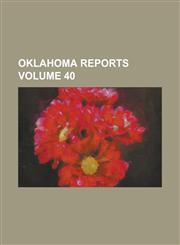 Oklahoma reports Volume 40,1236904362,9781236904362
