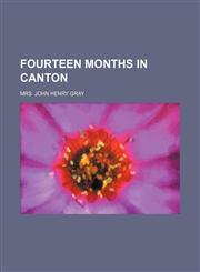 Fourteen months in Canton,1150663294,9781150663291