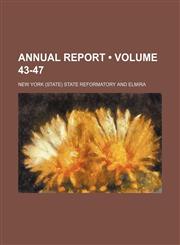 Annual Report (Volume 43-47),1235091597,9781235091599