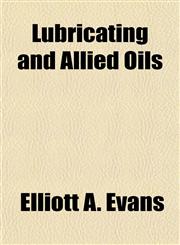 Lubricating and Allied Oils,1151544760,9781151544766