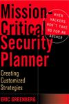 Mission-Critical Security Planner When Hackers Won't Take No for an Answer,0471211656,9780471211655