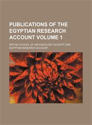 Publications of the Egyptian Research Account Volume 1,1130841987,9781130841985