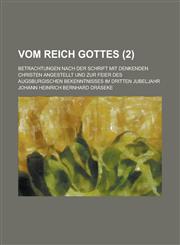 Vom Reich Gottes; Betrachtungen Nach Der Schrift Mit Denkenden Christen Angestellt Und Zur Feier Des Augsburgischen Bekenntnisses Im Dritten Jubeljahr,1154701670,9781154701678